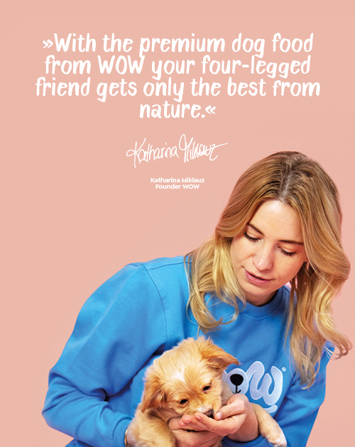 A banner on which Katharina Miklauz is pictured with a puppy and on which the following statement is written: With the premium dog food from WOW your four-legged friend gets only the best from nature.